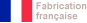 Fabrication française